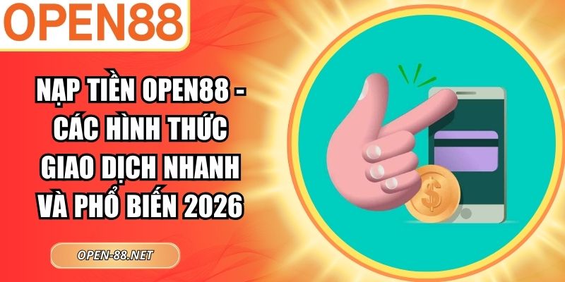 Nạp tiền Open88
